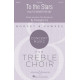 To the Stars (3-Pt Treble)