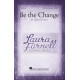 Be the Change (SATB)