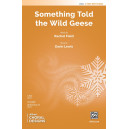 Something Told the Wild Geese (2-Pt)