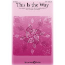 This Is the Way (SATB)