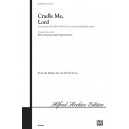 Cradle Me Lord (SATB)