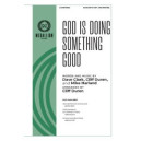 God is Doing Something Good  (SATB)