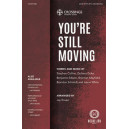 You're Still Moving (SATB)