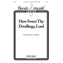 How Sweet Thy Dwellings Lord (ST or SS)