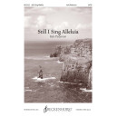 Still I Sing Alleluia (SATB)