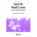 And He Shall Come - Service Music for Advent (SATB)