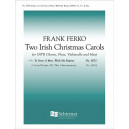 Two Irish Christmas Carols: 1. Ye Sons of Men, With Me Rejoice (Orch)