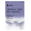 I Believe, Help My Unbelief (SATB)