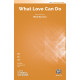 What Love Can Do (2-Pt)