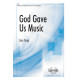 God Gave Us Music (SATB)