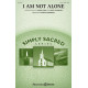 I Am Not Alone (2-Pt)