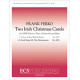 Two Irish Christmas Carols: 2. Good People All, This Christmastime (SATB)