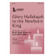 Glory Hallelujah to the Newborn King (SATB)