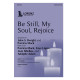 Be Still, My Soul, Rejoice (SATB)