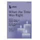 When the Time Was Right (SATB)