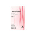 Only a Holy God (SATB)