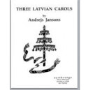 Three Latvian Carols - Set 1 (SATB)