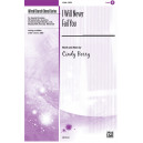 I Will Never Fail You (SATB)