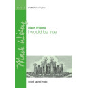 I Would Be True (SATB)
