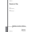 Known To You (SATB)