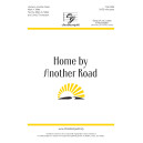 Home By Another Road (SATB)