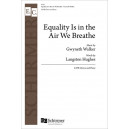 Equality Is in the Air We Breathe (SATB)