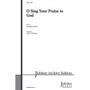 O Sing Your Praise to God (SATB)