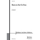 Born to Set Us Free (SATB)