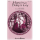 Hope in a Baby's Cry (SATB)
