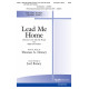 Lead Me Home (Precious Lord, Take My Hand) with "Softly and Tenderly" SATB