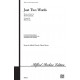 Just Two Words (SATB)
