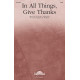 In All Things, Give Thanks (SATB)