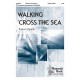 Walking 'Cross the Sea (SATB)