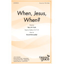 When, Jesus, When? (Unison/2-Part)