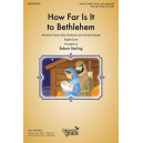 How Far Is It to Bethlehem? (Unison)