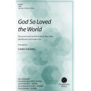 God So Loved the World (SATB)