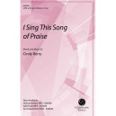 I Sing This Song of Praise (SATB)