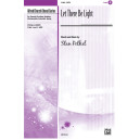 Let There Be Light (SATB)