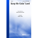 Keep Me Goin' Lord (SATB)