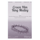 Crown Him King Medley (SATB)