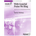 With Grateful Praise We Ring (3-6 Octaves)