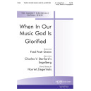 When In Our Music God is Glorified (SATB)