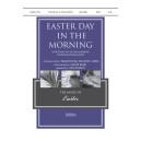 Easter Day in the Morning (SATB)