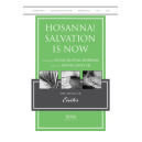 Hosanna Salvation Is Now (SATB)