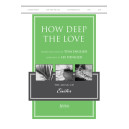 How Deep the Love (SATB)