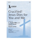 Crucified! Jesus Dies for You and Me (SATB)