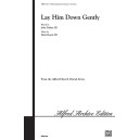 Lay Him Down Gently (SATB)