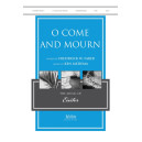 O Come and Mourn (SATB)