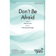 Don't Be Afraid (Unison/2-Part)