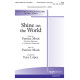 Shine on the World (SATB)